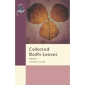 Collected Bodhi Leaves Volume I: Numbers 1 to 30