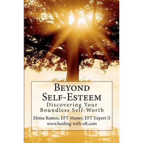 Beyond Self-Esteem: Discovering Your Boundless Self-Worth