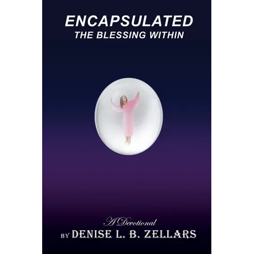 Encapsulated: The Blessing Within