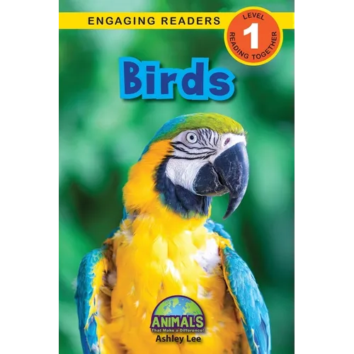 Birds: Animals That Make a Difference! (Engaging Readers, Level 1)