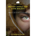Hever Castle and Anne Boleyn