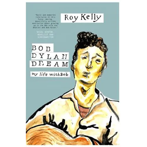 Bob Dylan Dream: My Life With Bob