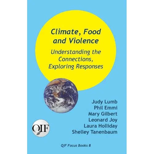 Climate, Food and Violence: Understanding the Connections, Exploring Responses