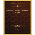 Discourses On Satire And Epic Poetry