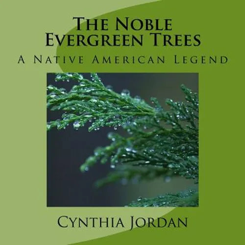 The Noble Evergreen Trees: A Native American Legend