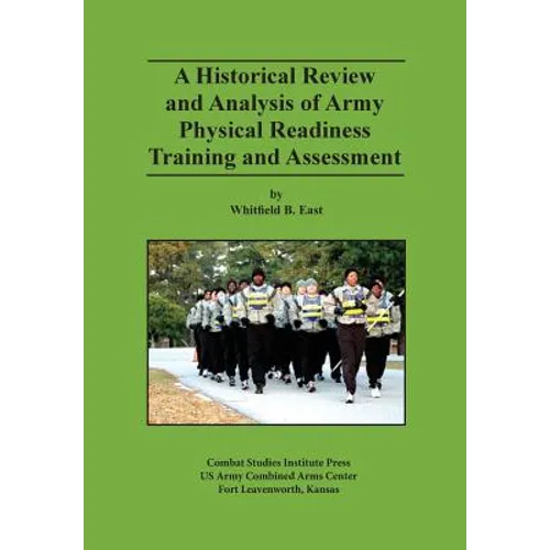 A Historical Review and Analysis of Army Physical Readiness Training and Assessment
