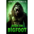 High On Bigfoot