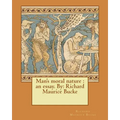 Man's moral nature: an essay. By: Richard Maurice Bucke