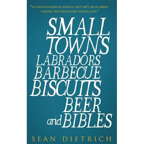 Small Towns Labradors Barbecue Biscuits Beer and Bibles