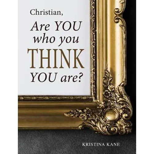 Christian, Are You Who You Think You Are?