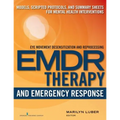 EMDR and Emergency Response: Models, Scripted Protocols, and Summary Sheets for Mental Health Interventions