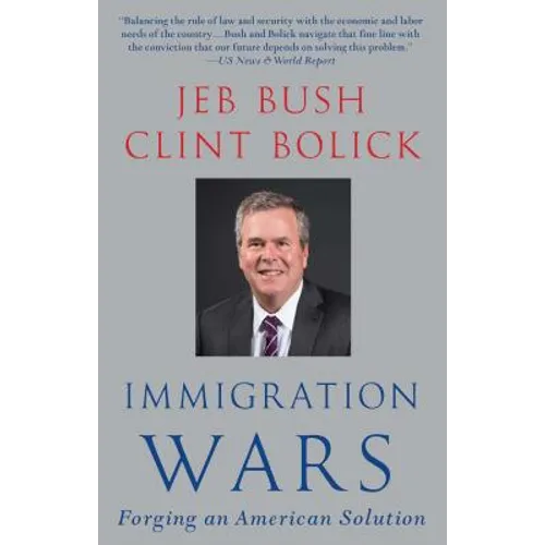 Immigration Wars: Forging an American Solution