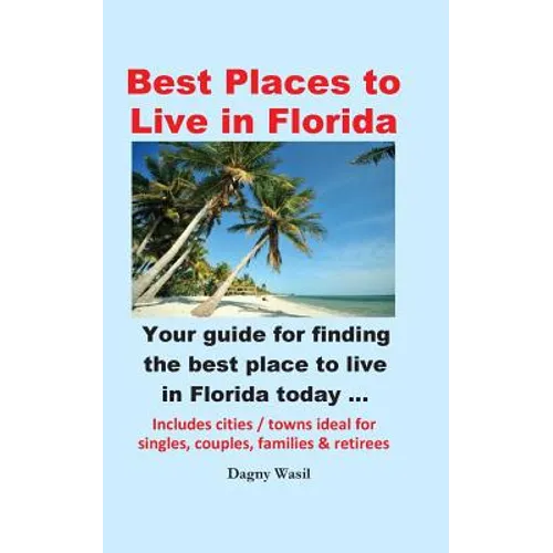 Best Places to Live in Florida - Your guide for finding the best place to live in Florida today