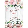 Kissed by Her