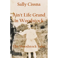 Ain't Life Grand in Woodstock