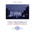 The President and His Inner Circle: Leadership Style and the Advisory Process in Foreign Policy Making