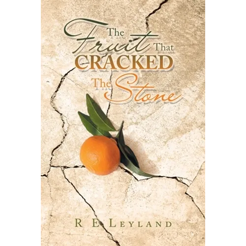 The Fruit That Cracked the Stone