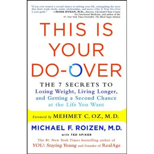This Is Your Do-Over: The 7 Secrets to Losing Weight, Living Longer, and Getting a Second Chance at the Life You Want