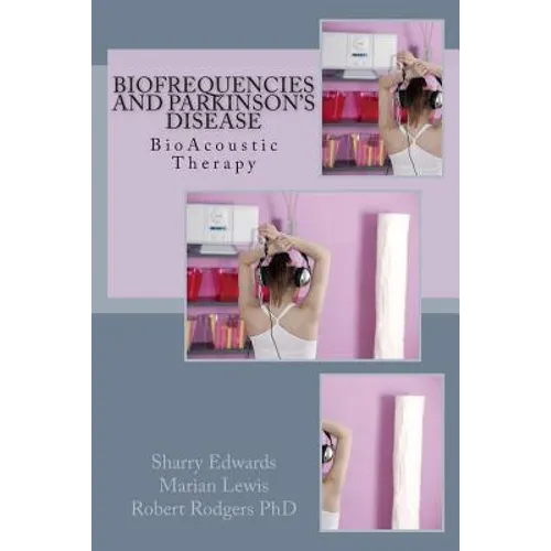Biofrequencies and Parkinson's Disease: BioAcoustic Therapy
