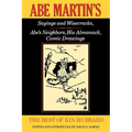 The Best of Kin Hubbard: Abe Martin S Sayings and Wisecracks, Abe S Neighbors, His Almanack, Comic Drawings
