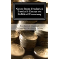 Notes from Frederick Bastiat's Essays on Political Economy