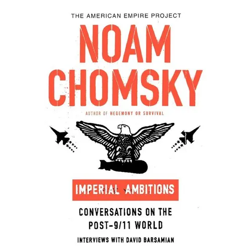 Imperial Ambitions: Conversations on the Post-9/11 World