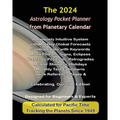 2024 Astrology Pocket Planner from Planetary Calendar: A Uniquely Intuitive System with Astrology Forecasts