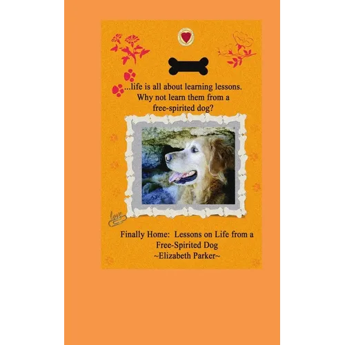 Finally Home: : Lessons on Life from a Free-Spirited Dog-LARGE PRINT