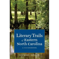 Literary Trails of Eastern North Carolina: A Guidebook