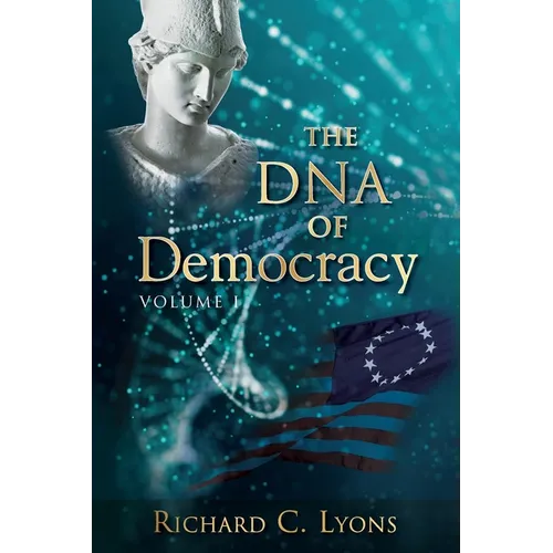 The DNA of Democracy: Volume 1