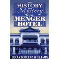 The History and Mystery of the Menger Hotel