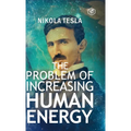 The Problem of Increasing Human Energy