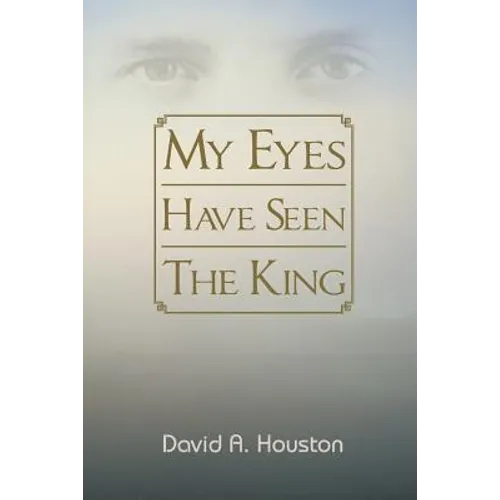 My Eyes Have Seen the King