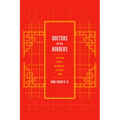 Doctors Within Borders: Profession, Ethnicity, and Modernity in Colonial Taiwan Volume 1