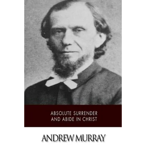 Absolute Surrender and Abide in Christ