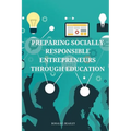 Preparing socially responsible entrepreneurs through education.