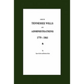 Index to Tennessee Wills and Administrations 1779-1861