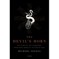 The Devil's Horn: The Story of the Saxophone, from Noisy Novelty to King of Cool