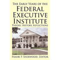 The Early Years of the Federal Executive Institute: Theory, History, Reflections