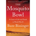 The Mosquito Bowl: A Game of Life and Death in World War II