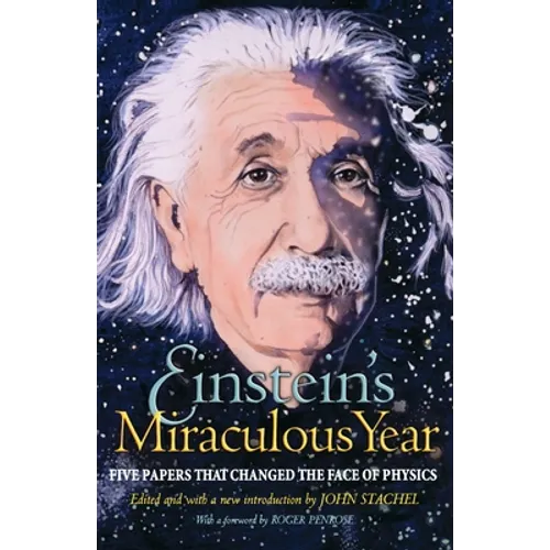Einstein's Miraculous Year: Five Papers That Changed the Face of Physics