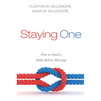Staying One: How to Avoid a Make-Believe Marriage - Hardcover