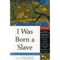 I Was Born a Slave: An Anthology of Classic Slave Narratives: 1772-1849 Volume 1