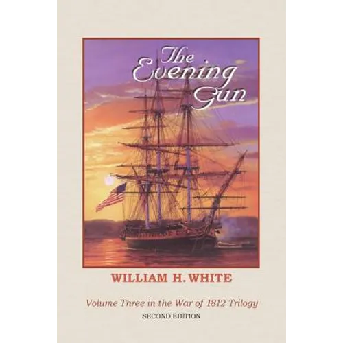 The Evening Gun: War of 1812 Trilogy Volume 3