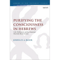 Purifying the Consciousness in Hebrews: Cult, Defilement and the Perpetual Heavenly Blood of Jesus