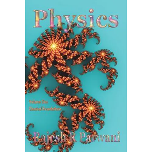 Physics: Volume One: Classical Foundations