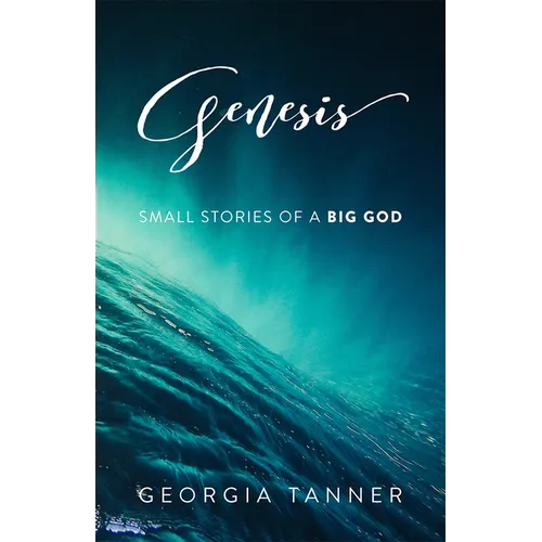 Genesis: Small Stories of a Big God