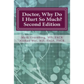 Doctor, Why Do I Hurt So Much?: How to Combat Your Arthritis or Arthritis-Like Condition and Start Enjoying an Active Life