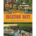 Minnesota Vacation Days: An Illustrated History