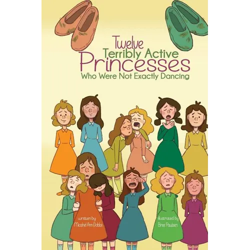 Twelve Terribly Active Princesses who were not Exactly Dancing